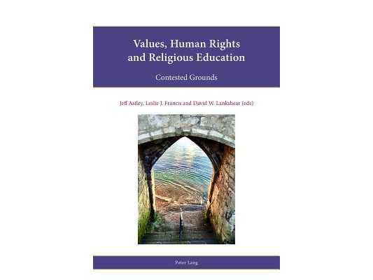 Values, Human Rights and Religious Education: Contested Grounds