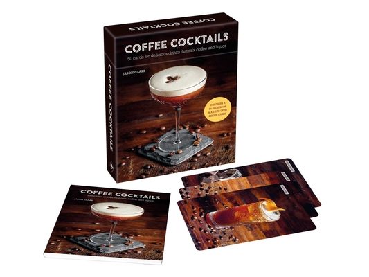 Coffee Cocktails Deck: 50 Cards for Delicious Drinks That Mix Coffee & Liquor