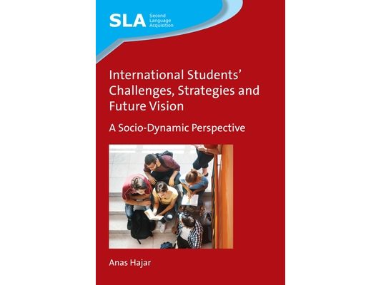 International Students' Challenges, Strategies and Future Vision: A Socio-Dynamic Perspective