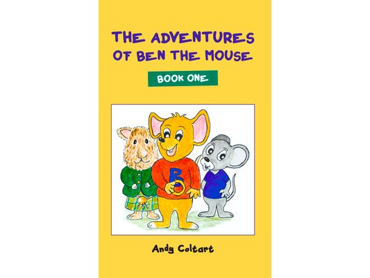 The Adventures of Ben the Mouse: Book One