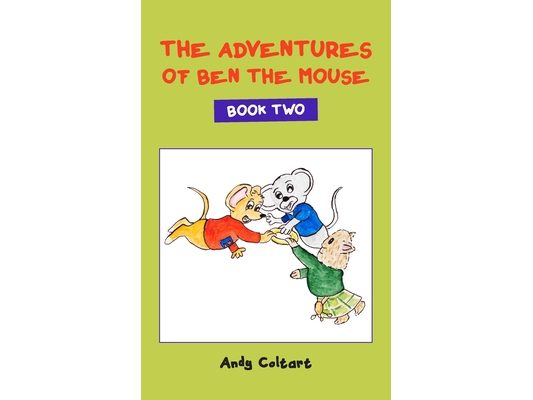 The Adventures of Ben the Mouse: Book Two