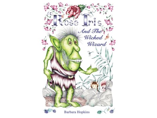 Rose Iris and the Wicked Wizard