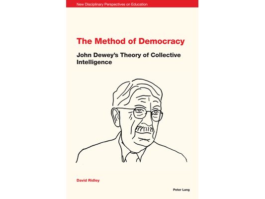 The Method of Democracy: John Dewey's Theory of Collective Intelligence