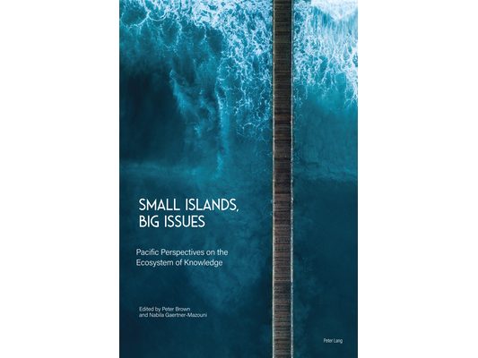 Small Islands, Big Issues: Pacific Perspectives on the Ecosystem of Knowledge