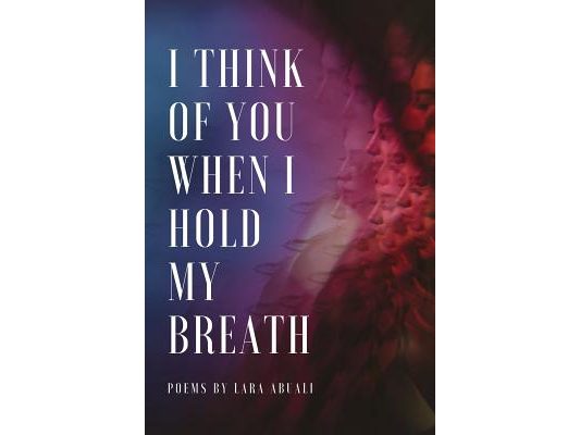 I Think of You When I Hold My Breath: Poems
