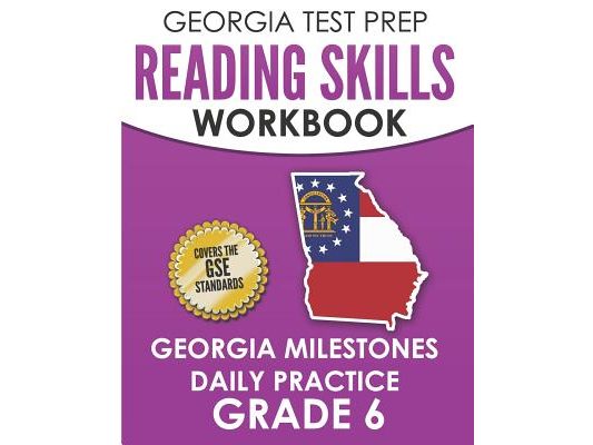 GEORGIA TEST PREP Reading Skills Workbook Georgia Milestones Daily Practice Grade 6: Preparation for the Georgia Milestones English Language Arts Test