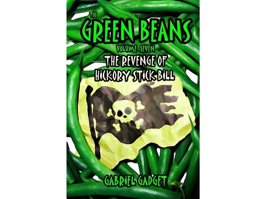 The Green Beans, Volume 7: The Revenge of Hickory Stick Bill
