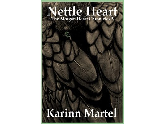 Nettle Heart: The Morgan Heart Chronicles 5: