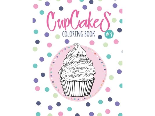 Cupcakes Coloring Book: Coloring Book with Beautiful Сupcakes, Delicious Desserts (for Adults or Schoolchildren)