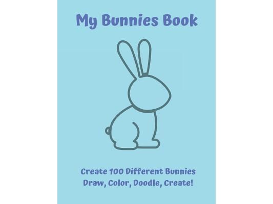 My Bunnies Book: Draw, Color, Doodle, Create!
