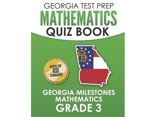 GEORGIA TEST PREP Mathematics Quiz Book Georgia Milestones Mathematics Grade 3: Preparation for the Georgia Milestones Math Assessments
