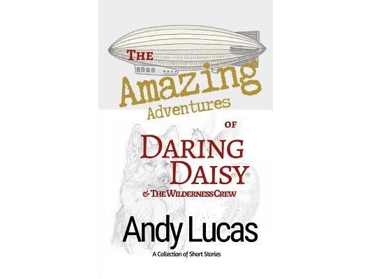 The Amazing Adventures of Daring Daisy & the Wilderness Crew