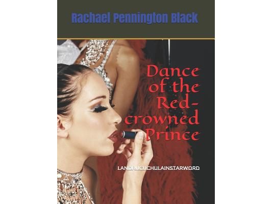 Dance of the Red-crowned Prince: LandruCuchulainStarword