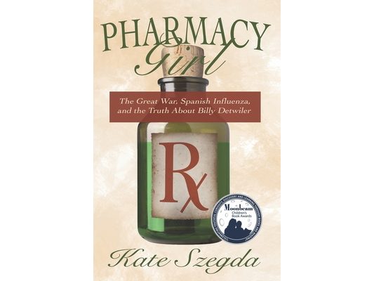 Pharmacy Girl: The Great War, Spanish Influenza, and the Truth about Billy Detwiler