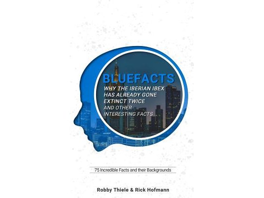 75 Incredible Facts and Their Backgrounds: Bluefacts