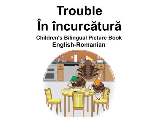 English-Romanian Trouble/În încurcătură Children's Bilingual Picture Book