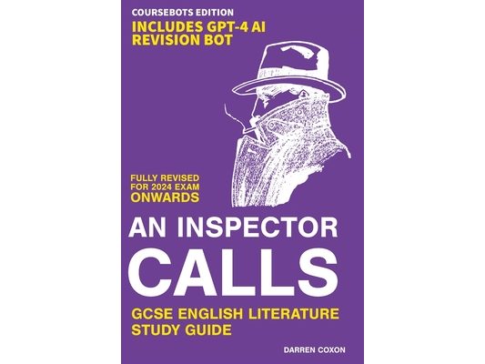 An Inspector Calls GCSE English Literature 9-1 Revision Guide: Get inside the examiner's head and raise your grade!