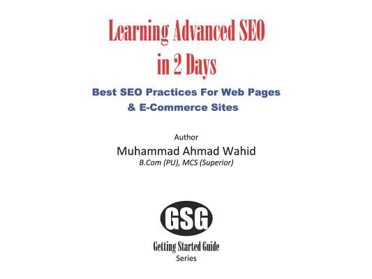 Learning Advanced Seo in 2 Days: Best Seo Practices for Websites & E-Commerce Sites