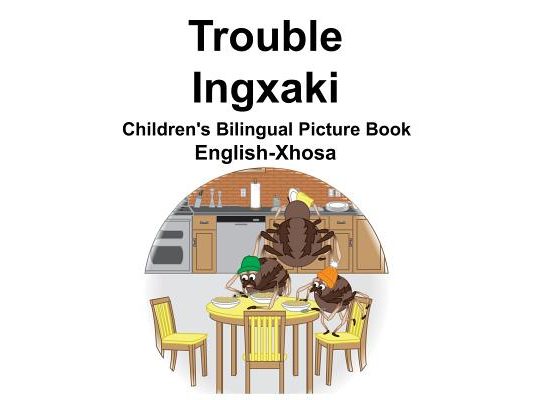 English-Xhosa Trouble/Ingxaki Children's Bilingual Picture Book