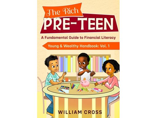 The Rich Pre-Teen: A Fundamental Guide to Financial Literacy