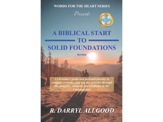A Biblical Start to Solid Foundations: Words For The Heart Series
