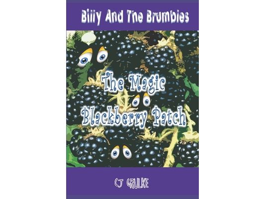 Billy and the Brumbles: The Magic Blackberry Patch