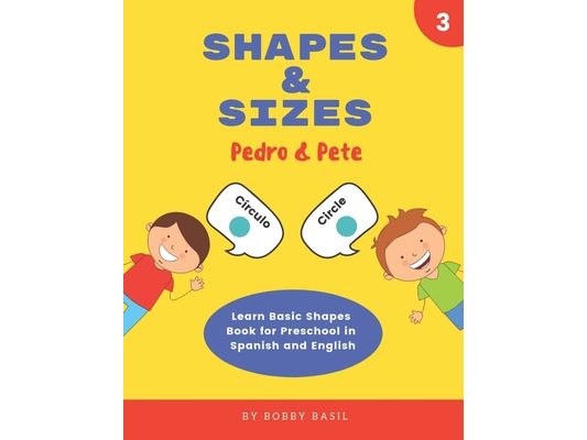 Shapes & Sizes: Learn Basic Shapes Book for Preschool in Spanish and English