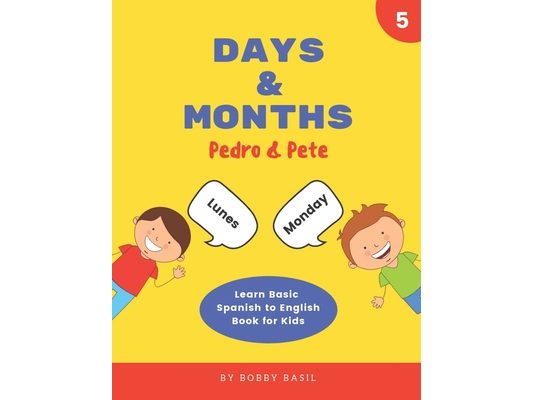 Days & Months: Learn Basic Spanish to English Book for Kids