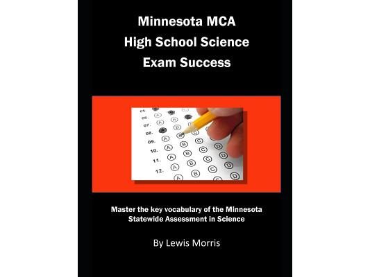 Minnesota MCA High School Science Exam Success: Master the Key Vocabulary of the Minnesota Statewide Assessment in Science