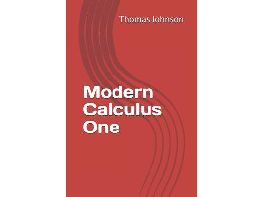 Modern Calculus One