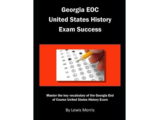 Georgia EOC United States History Exam Success: Master the key vocabulary of the Georgia End of Course United States History Exam