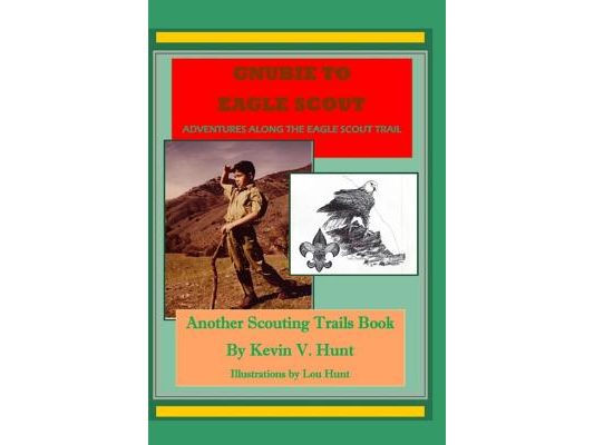 Gnubie to Eagle Scout: Adventures Along the Eagle Scout Trail
