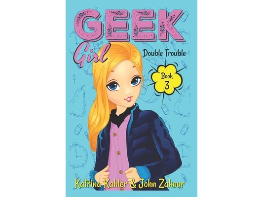 Geek Girl - Book 3: Double Trouble