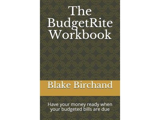 The BudgetRite Workbook: Have your money ready when your budgeted bills are due