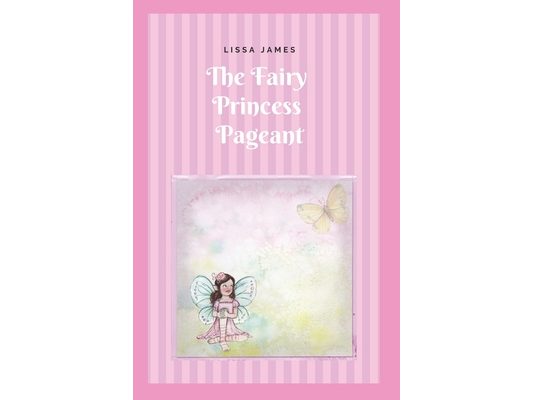 The Fairy Princess Pageant
