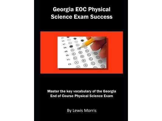 Georgia Eoc Physical Science Exam Success: Master the Key Vocabulary of the Georgia End of Course Physical Science Exam