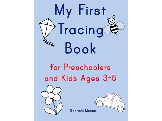 My First Tracing Book for Preschoolers and Kids Ages 3-5