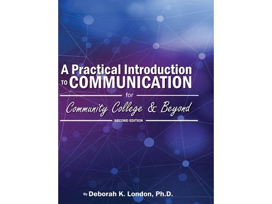 A Practical Introduction to Communication for Community College and Beyond