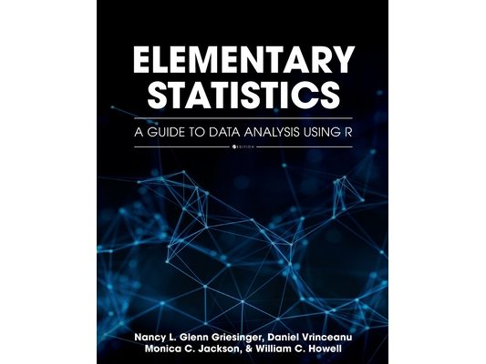 Elementary Statistics: A Guide to Data Analysis Using R