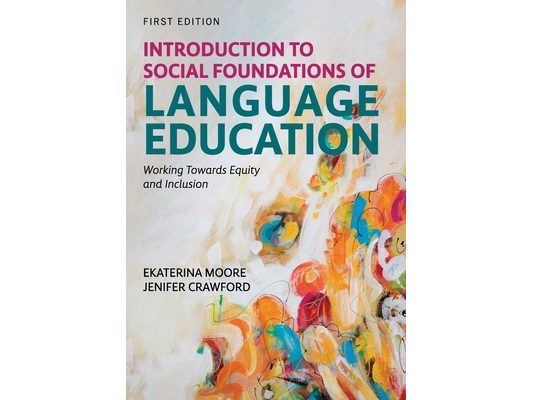 Introduction to Social Foundations of Language Education: Working Towards Equity and Inclusion