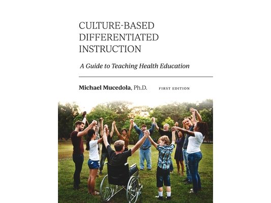 Culture-Based Differentiated Instruction: A Guide to Teaching Health Education