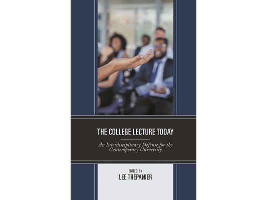College Lecture Today: An Interdisciplinary Defense for the Contemporary University