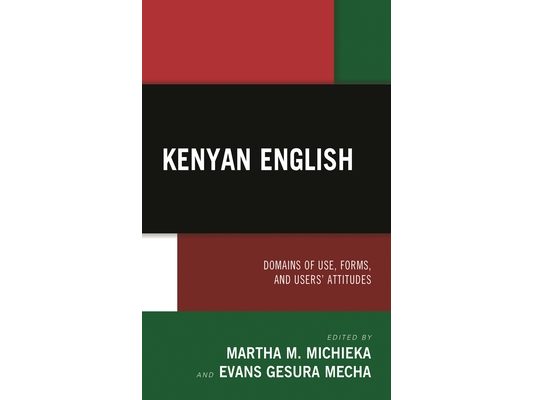 Kenyan English: Domains of Use, Forms, and Users' Attitudes