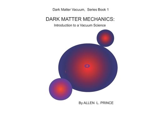 Dark Matter Mechanics: Introduction to a Science of Vacuum