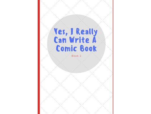 Yes, I Really Can Write a Comic Book