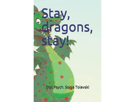 Stay, dragons, stay!