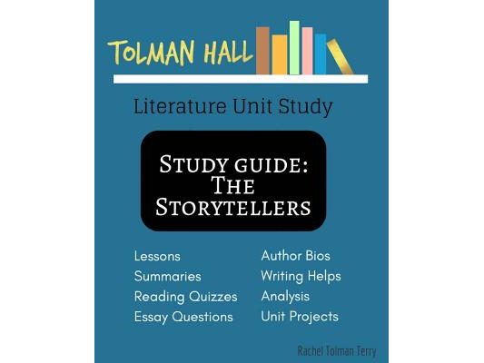 Study Guide: The Storytellers: Tolman Hall Literature Unit Study