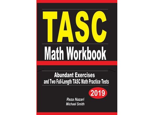 TASC Math Workbook: Abundant Exercises and Two Full-Length TASC Math Practice Tests