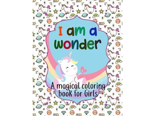I Am a Wonder: A Magical Coloring Book for Girls