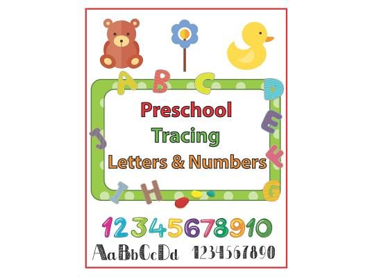 Preschool Tracing Letters & Numbers: Fun Handwriting Practice for Every Letter of the Alphabet Plus Numbers 0-10, Ages 3-5 (Preschool Workbooks), ABC